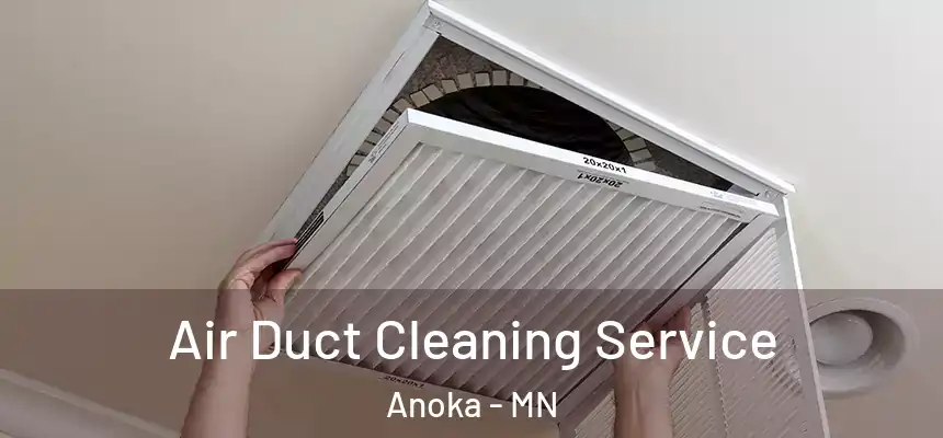  Air Duct Cleaning Service Anoka - MN