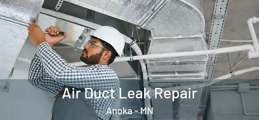  Air Duct Leak Repair Anoka - MN