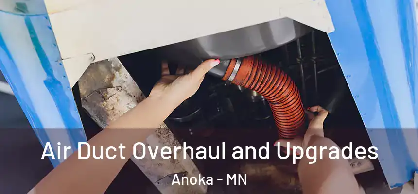  Air Duct Overhaul and Upgrades Anoka - MN