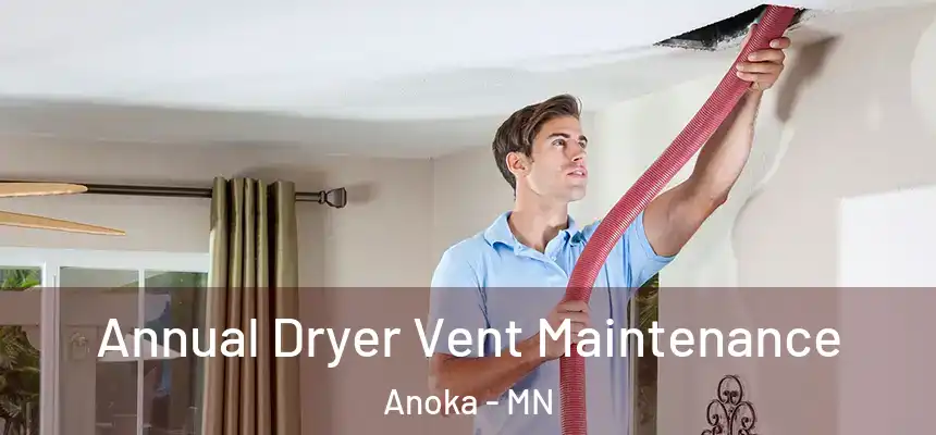  Annual Dryer Vent Maintenance Anoka - MN