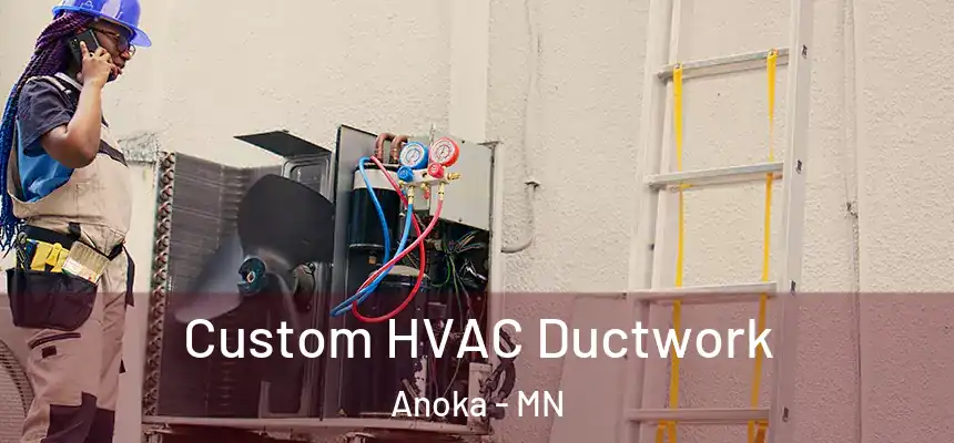  Custom HVAC Ductwork Anoka - MN