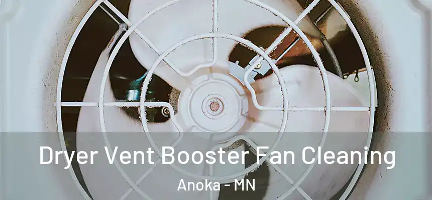  Dryer Vent Booster Fan Cleaning Anoka - MN