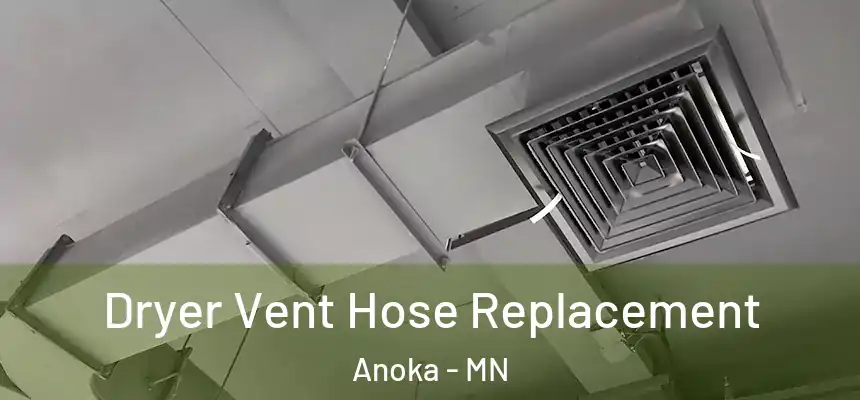  Dryer Vent Hose Replacement Anoka - MN