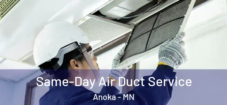  Same-Day Air Duct Service Anoka - MN