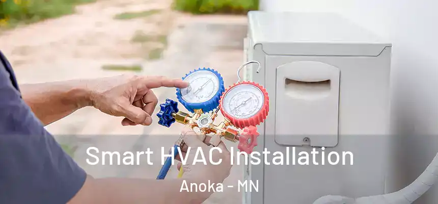  Smart HVAC Installation Anoka - MN